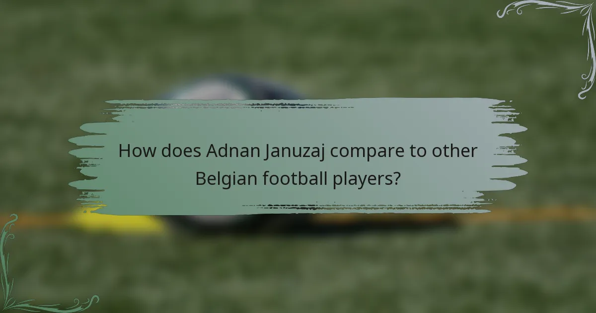 How does Adnan Januzaj compare to other Belgian football players?