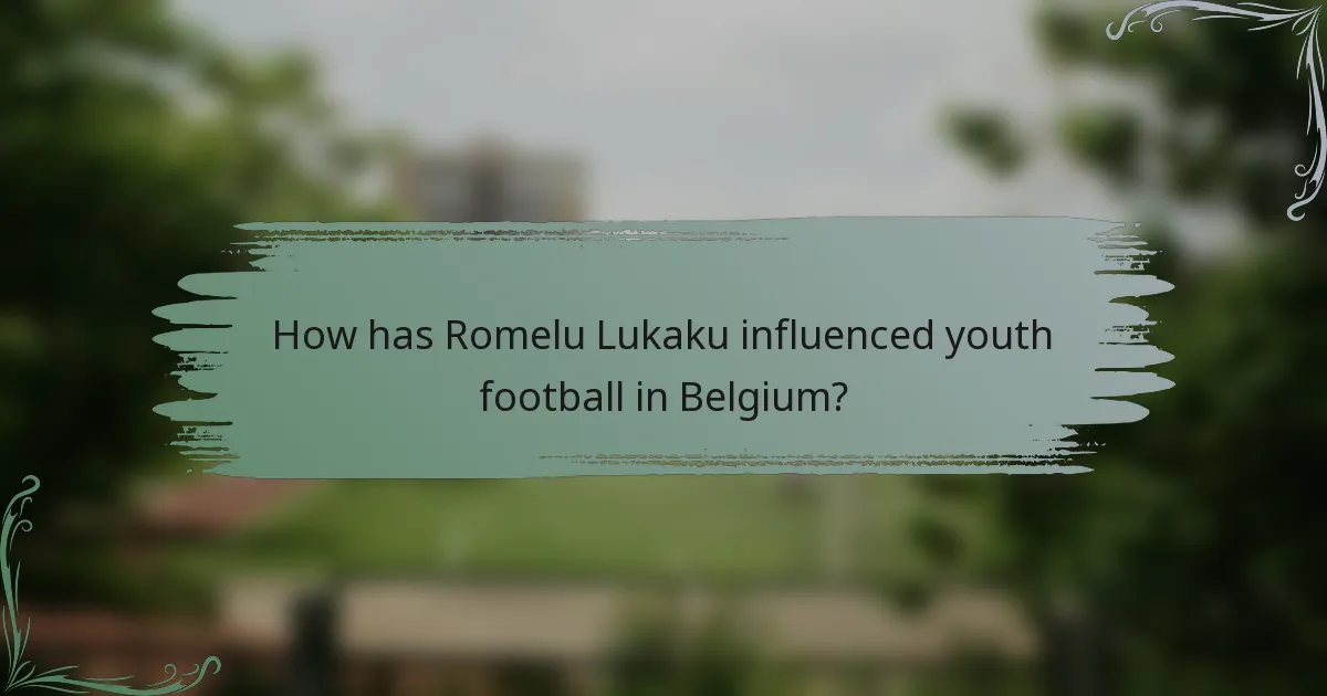 How has Romelu Lukaku influenced youth football in Belgium?