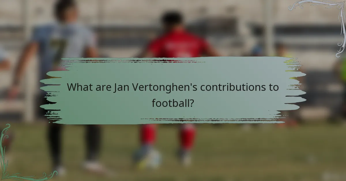 What are Jan Vertonghen's contributions to football?