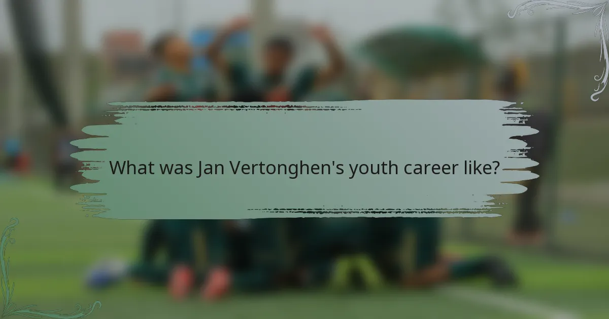 What was Jan Vertonghen's youth career like?